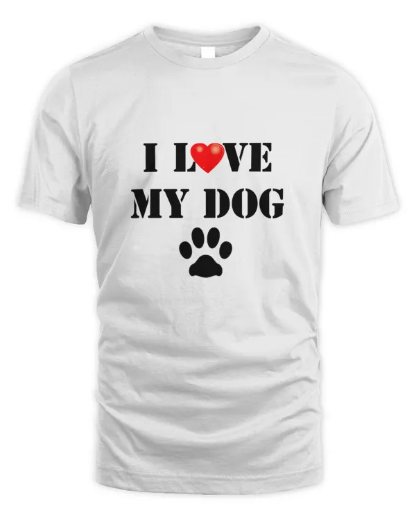 I Love My Dog Shirt