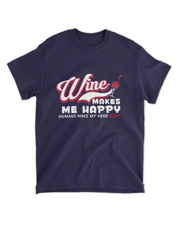 Miah832 Wine Makes Me Happy Humans Make My Head Hurt