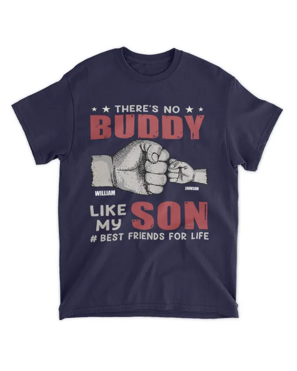 There's No Buddy Like My Son Daddy - Personalized Matching Family Shirts, Gifts For Son, Gifts Idea For Son