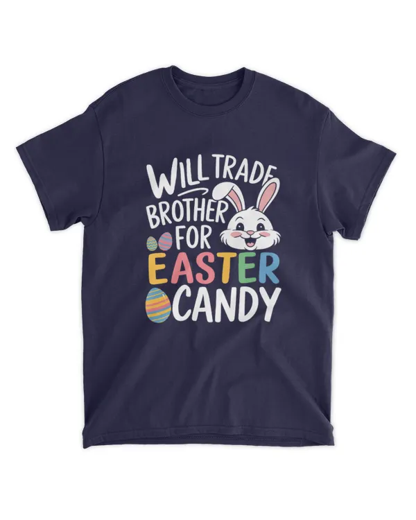 Will Trade Brother for Easter Candy Funny design Premium - Unisex Standard T-Shirt Unisex Standard T-Shirt
