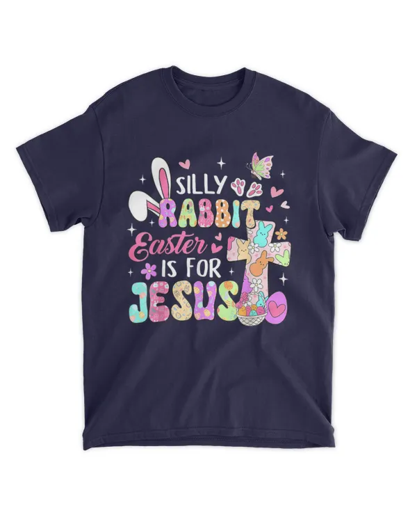 Silly Rabbit Easter Is For Jesus Cute Bunny Christian Faith 2 - Unisex Standard T-Shirt Unisex Standard T-Shirt