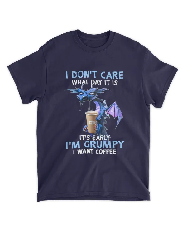 ETT176a I Don't Care What Day It Is I'm Grumpy I Want Coffee