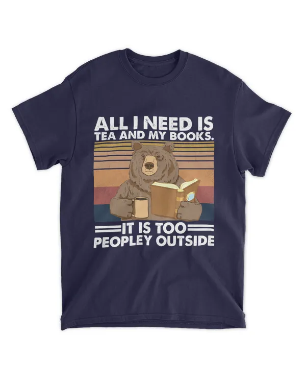 ETT496a Bear All I Need Is Tea And My Books It Is Too Peopley Outside