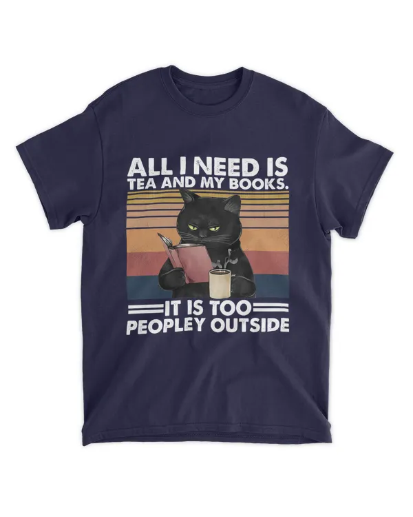 ETT498a Cat All I Need Is Tea And My Books It Is Too Peopley Outside