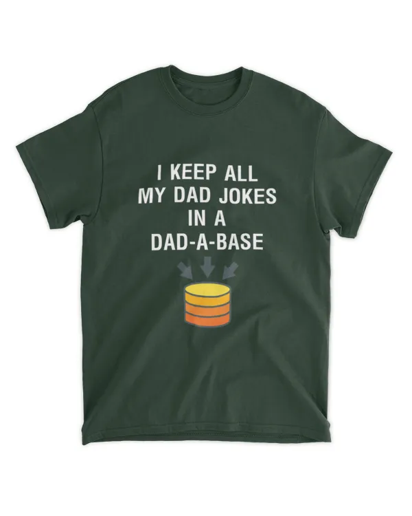 ETT134 I Keep All My Dad Jokes In A Dad A Base