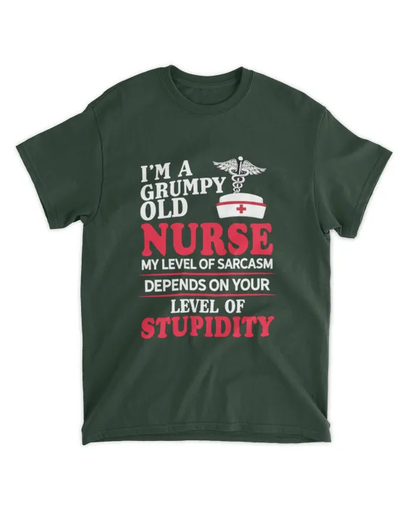 ETT2558 I'm A Grumpy Old Nurse My Level Of Sarcasm Depends On Your Level Of Stupidity
