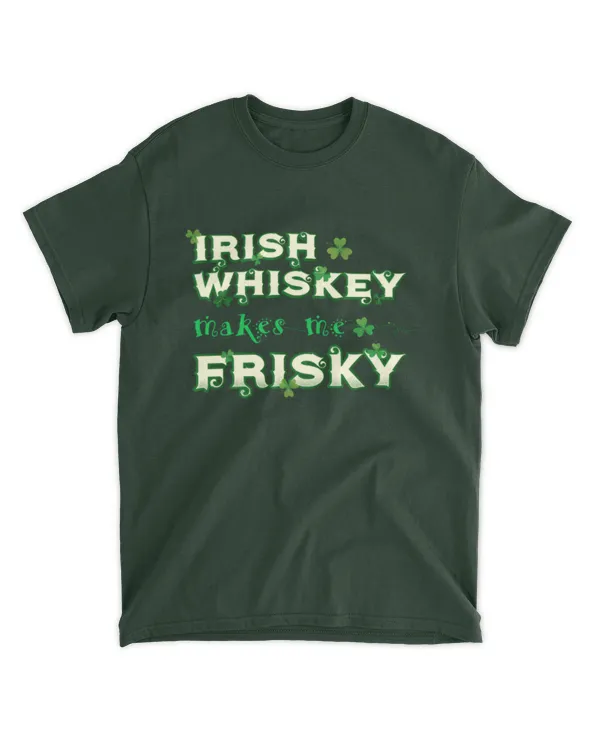 Miah2100 Patrick's Day Irish Whiskey Makes Me Frisky