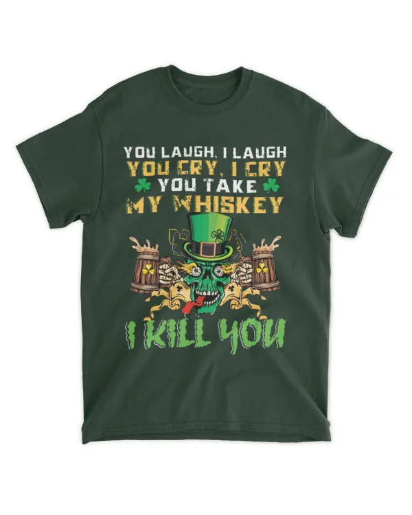 Miah2117 You Laugh I Laugh You Cry I Cry You Take My Whiskey I Kill You Irish