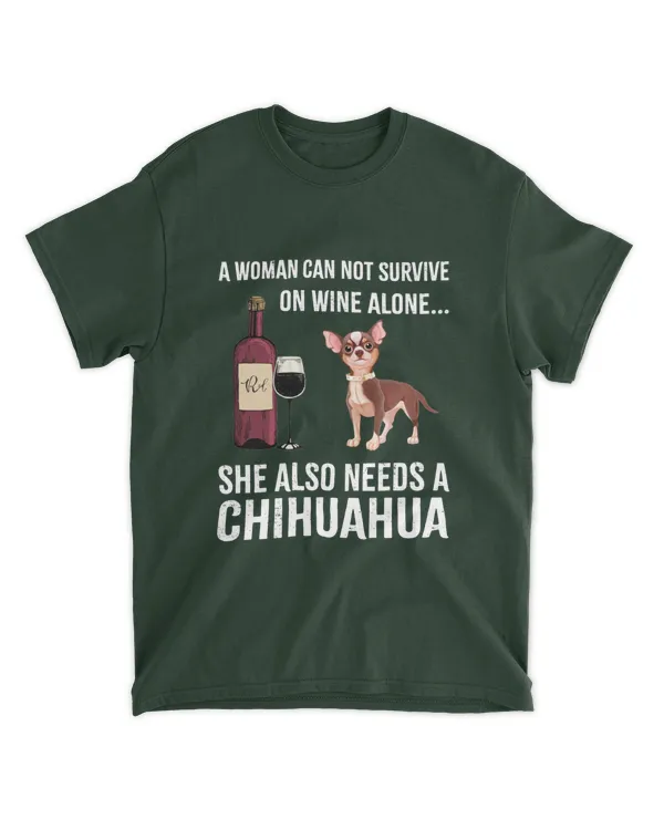 Miah825a A Woman Can Not Survive On Wine Alone She Also Needs A Chihuahua