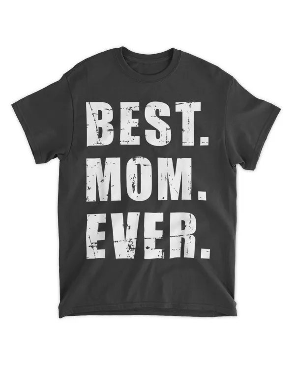 Best Mom Ever Mother's Day T-Shirt