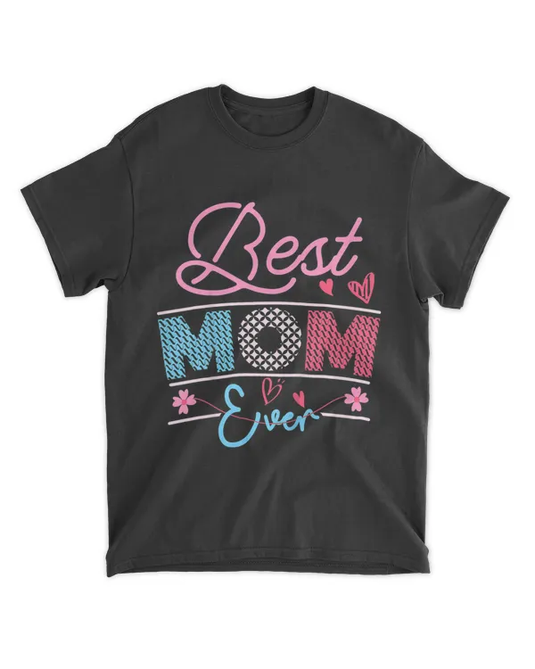 Best Mom Ever T-Shirt Mother's Day T-Shirt