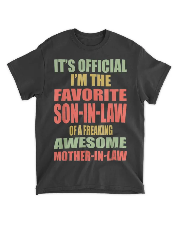 It's Official I'm The Favorite Mother In Law Son in Law T-Shirt