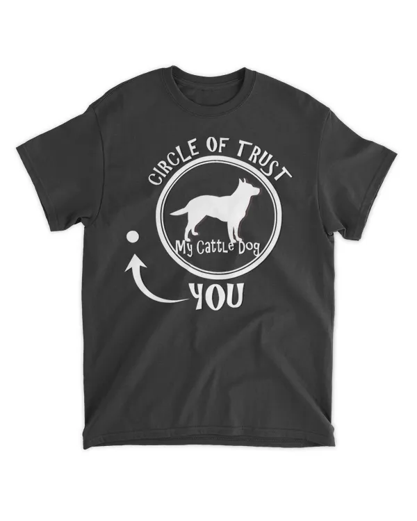 Circle of trust Funny Australian Cattle Dog T-shirt