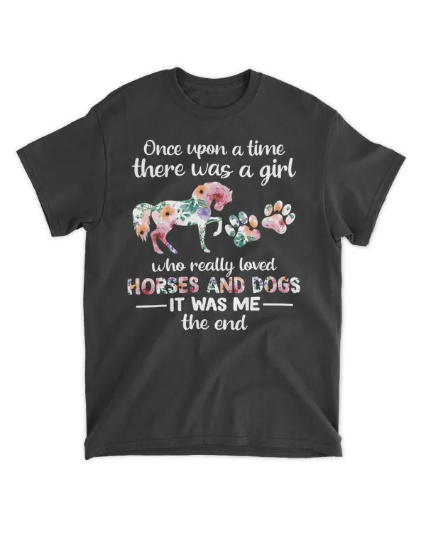 Once Upon A Time There Was Girl Who Loved Horse And Dog T-Shirt