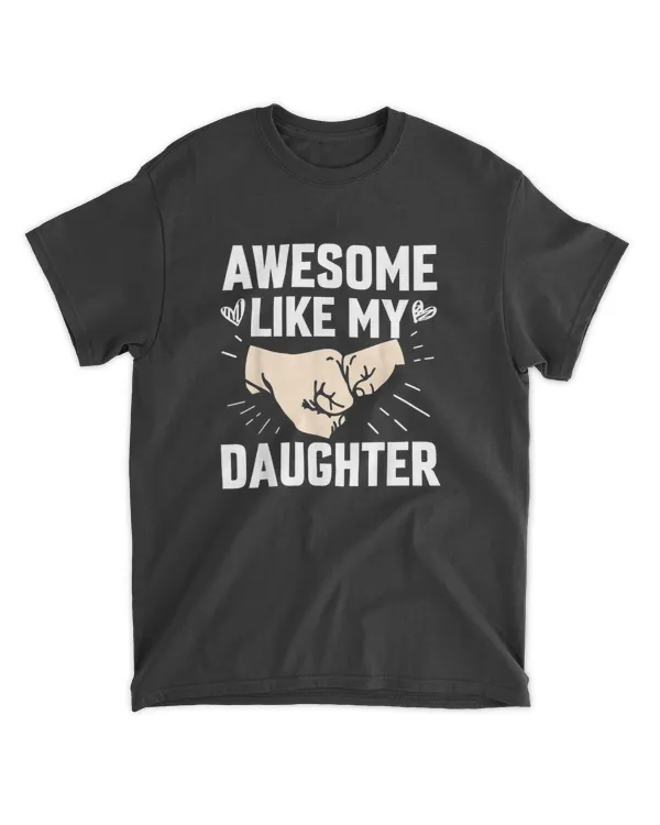 Awesome Like My Daughter Funny Father's Day Shirt