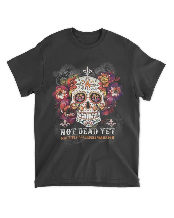 Not Dead Yet MS Awareness Skull Flower Gift T-Shirt