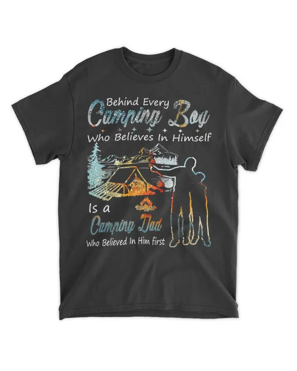 Camping Behind Every Camping Boy Who Believes Is a Camping Dad 82 Camp Campfire