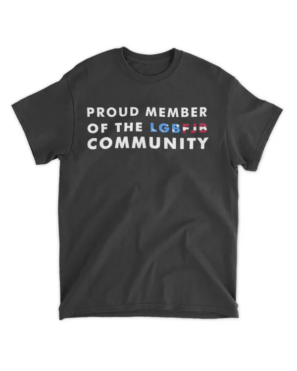 Proud Member Of The LGBFJB Community shirt
