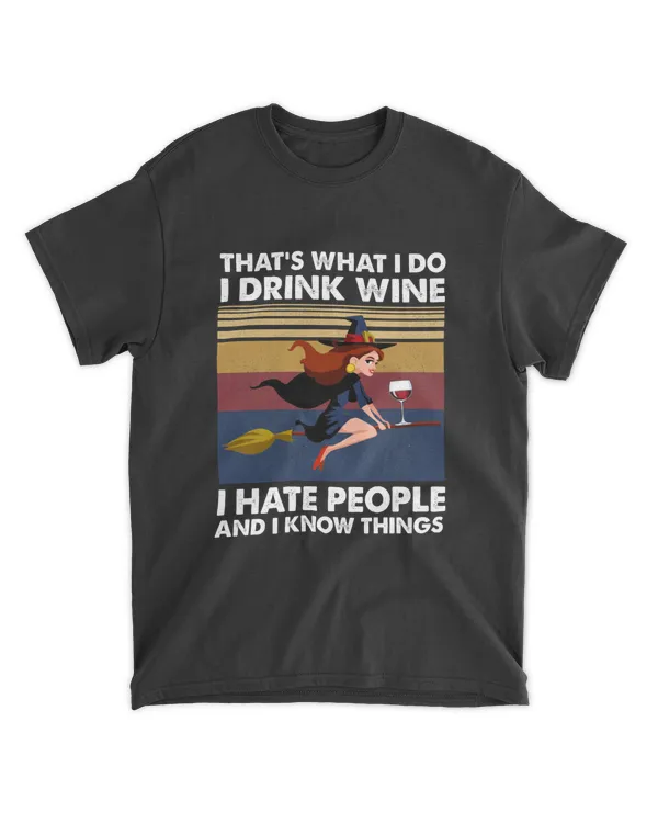 That’s What I Do I Drink Wine I Hate People And I Know Things Witch