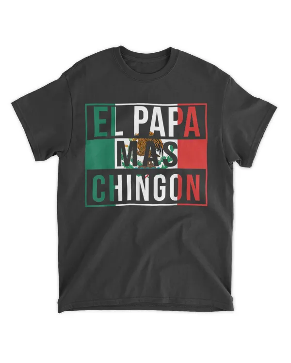 Mens El Papa Mas Chingon - Funny best Mexican Dad Gift T-Shirt