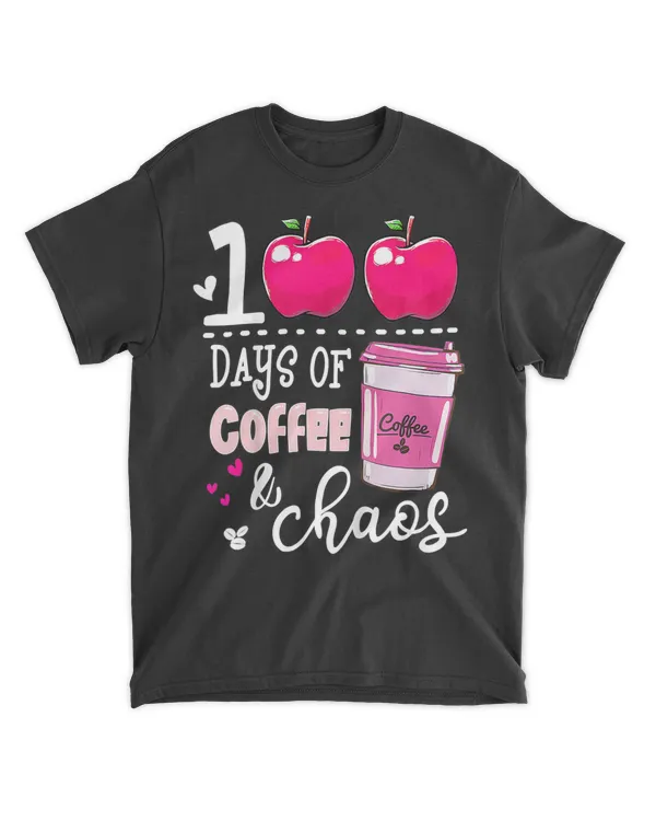 100 Days Of Coffee &amp; Chaos Teacher 100th Day Of School T-Shirt