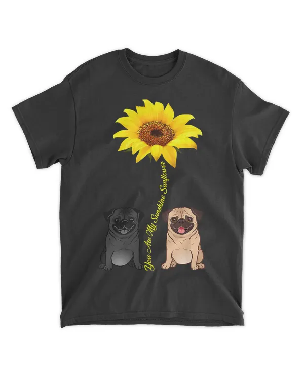 You Are My Sunshine Sunflower Pug Gift T-Shirt