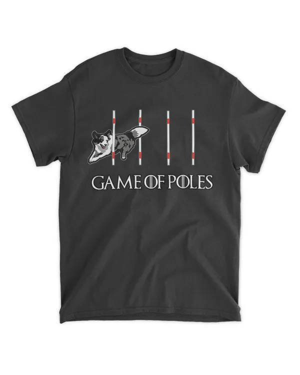 Dog Agility Shirt - Game of Poles with a Border Collie T-Shirt