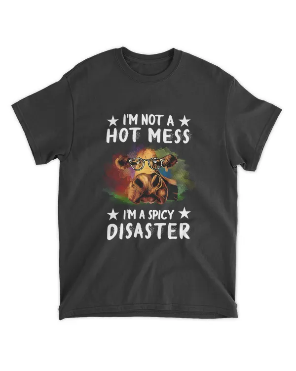 Miah1198 I'm Not A Hot Mess I'm Spicy Disaster