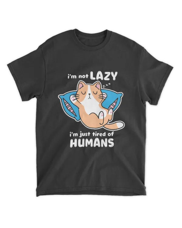 Miah1332 I'm Not Lazy I'm Just Tired Of Humans