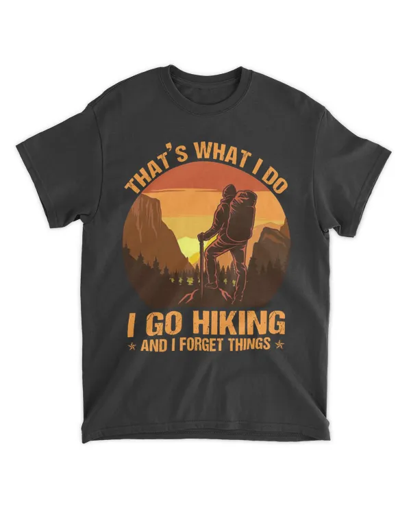 That's What I Do - I Go Hiking And I Forget Things