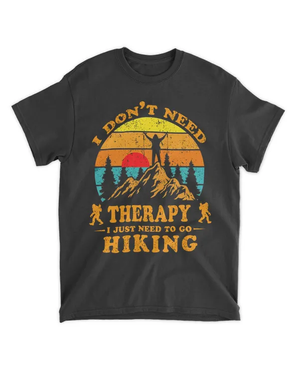 I Don't Need Threapy - I Just Need To Go Hiking