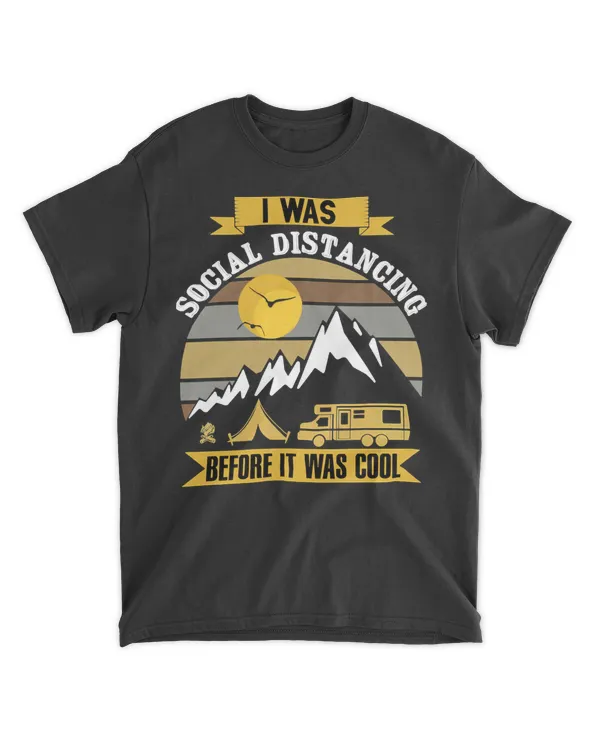 Camping Camp I was social distancing before it was cool Camper