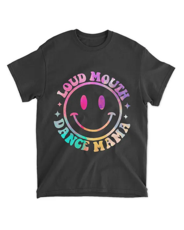 Dance mom Loud mouth dance mama Mothers Day