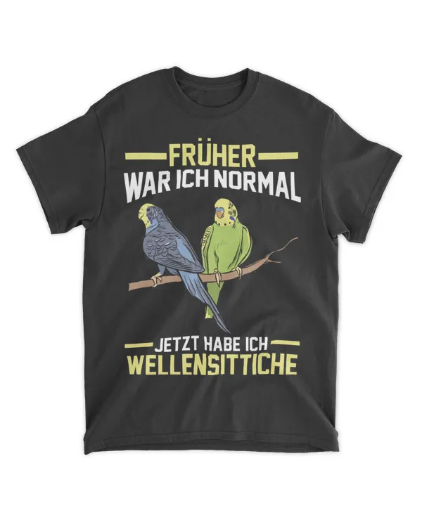 Frether war ich normal jetzt habe ich Budgies
