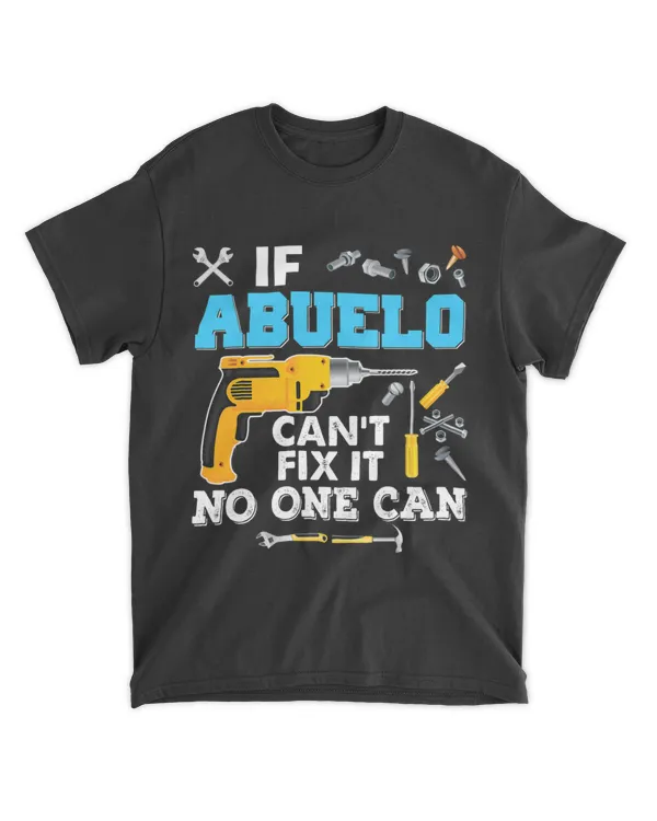 If Abuelo Cant Fix It No One Can 2Father Day Papa