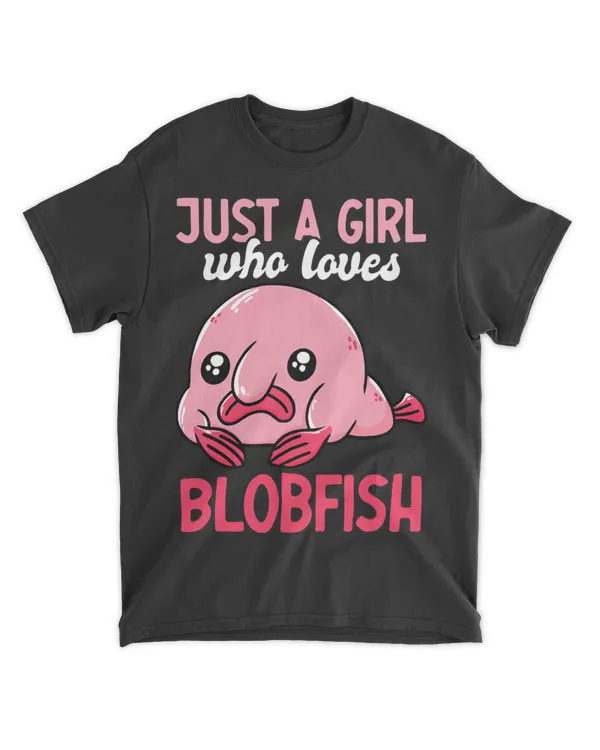 Just A Girl Who Loves Blobfish Sea Creature Aquatic Animal