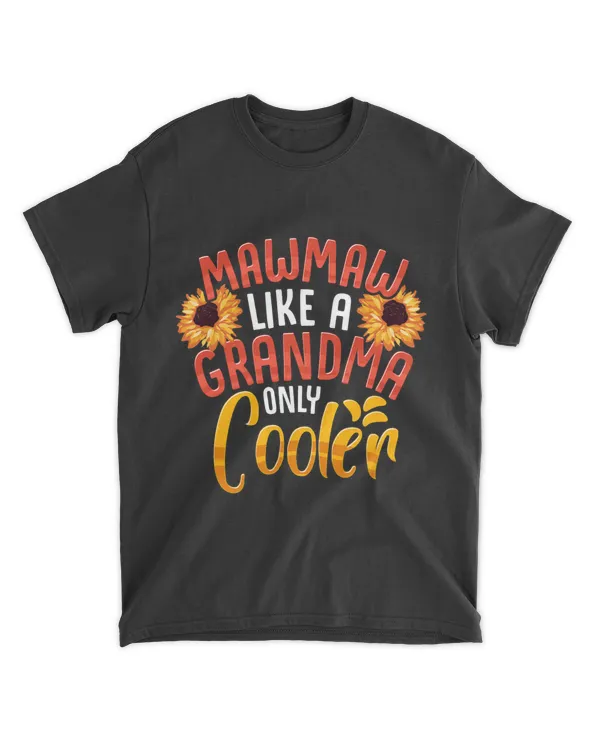 Mawmaw Like A Grandma Only Cooler Cute Mothers Day Gifts