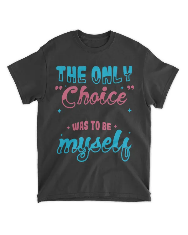Only Choice I Ever Made Was To Be Myself Transgender 21