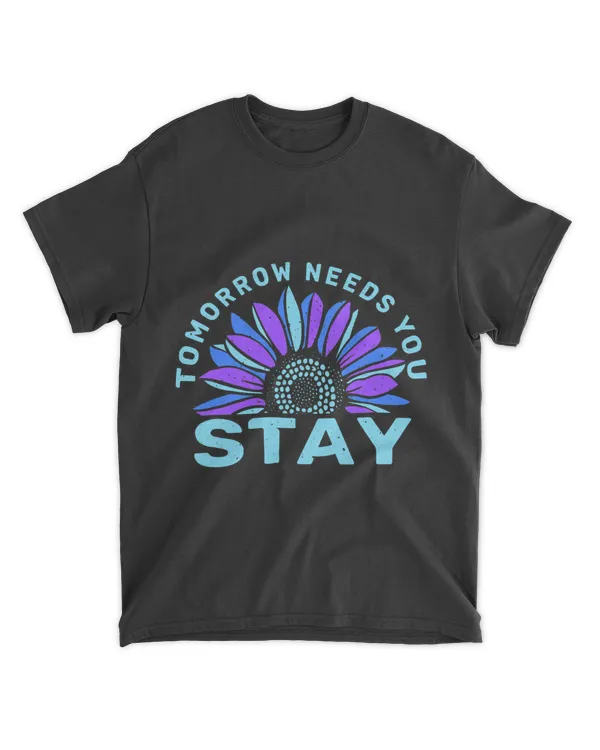 Stay Tomorrow Needs You Suicide Prevention Awareness 22