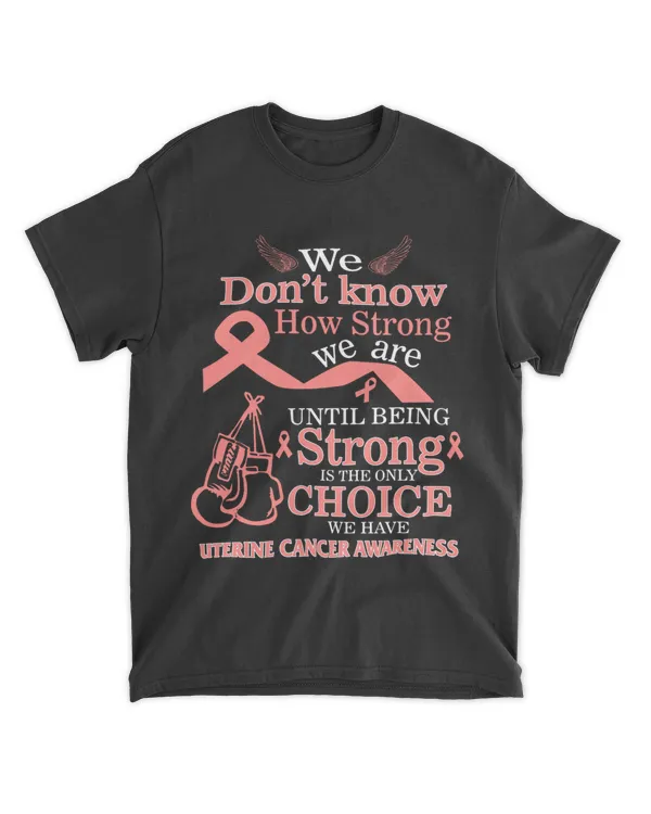 Uterine Cancer Awareness Being Strong Is The Only Choice