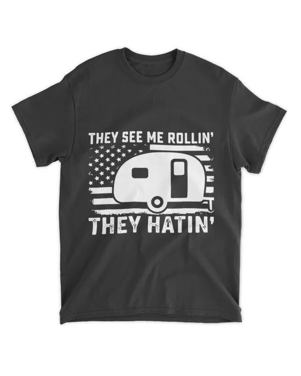 Camping Camp they see me rollin’ they hatin’ camper american flag Camper
