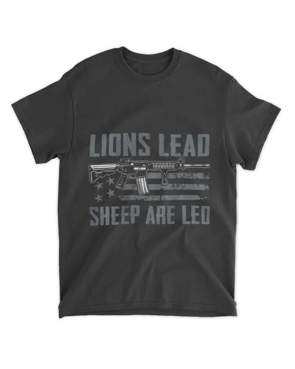 Lions Lead Sheep Are Led 2AR15 Pro Gun 2nd Amendment 2BACK