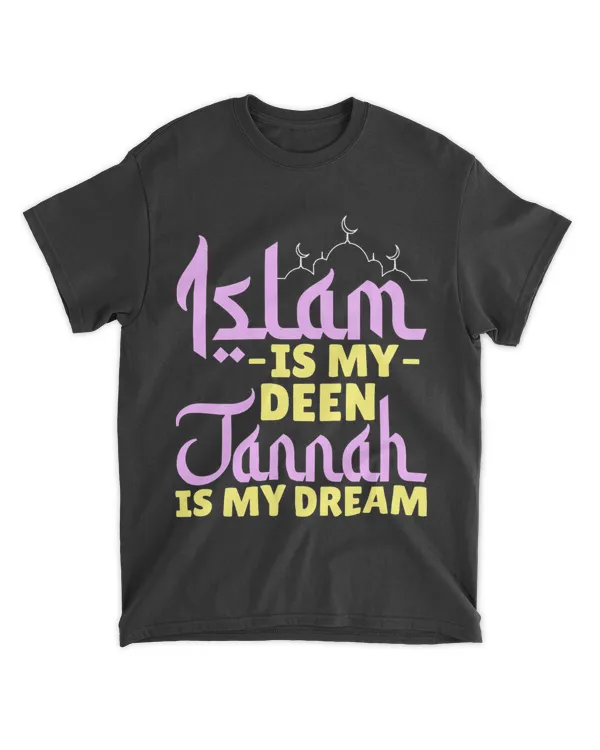Muslim 2Islam Is My Deen Jannah Is My Dream Ramadan Kareem