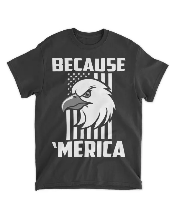 Because America Patriotic US Flag US Eagle Proudly American