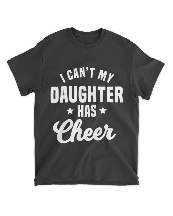 I Cant My Daughter Has Cheer Cheerleading Cheerleader