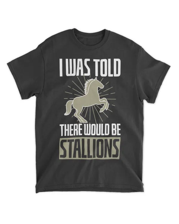 Funny I Was Told There Would Be Stallions Horse Owners