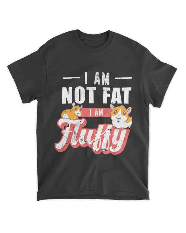 I Am Not Fat I Am Fluffy Apparel For A