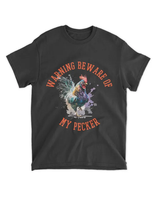 Mens WARNING Beware of my s Pecker Funny Adult