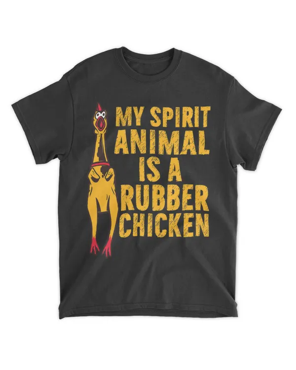 My Spirit Animal Is A Rubber Chicken Funny Chicken Apparel