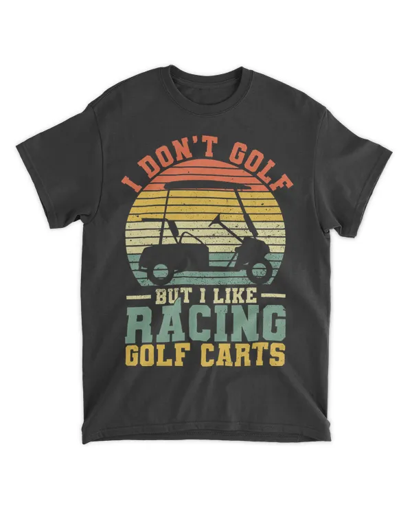 Golf Carts I Dont Golf But I Like Racing Golf Carts